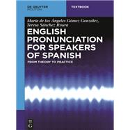 English Pronunciation for Speakers of Spanish,9781501510977 English Pronunciation for Speakers of Spanish,9781501510977