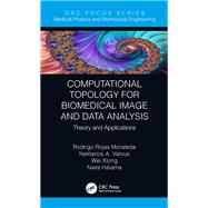 Computational Topology for Biomedical Image and Data Analysis,9780429810978 Computational Topology for Biomedical Image and Data Analysis,9780429810978