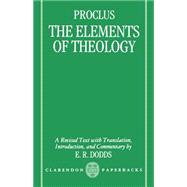 The Elements of Theology A Revised Text with Translation, Introduction, and Commentary,9780198140979 The Elements of Theology A Revised Text with Translation, Introduction, and Commentary,9780198140979