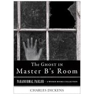The Ghost in Master B's Room,9781619400979 The Ghost in Master B's Room,9781619400979
