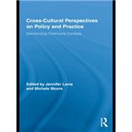 Cross-cultural Perspectives on Policy and Practice: Decolonizing Community Contexts,9780203871003 Cross-cultural Perspectives on Policy and Practice: Decolonizing Community Contexts,9780203871003