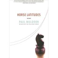Horse Latitudes Poems,9780374531010 Horse Latitudes Poems,9780374531010