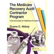 The Medicare Recovery Audit Contractor Program,9781439821015 The Medicare Recovery Audit Contractor Program,9781439821015