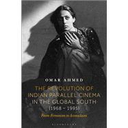 The Revolution of Indian Parallel Cinema in the Global South (1968–1995),9798765101018 The Revolution of Indian Parallel Cinema in the Global South (1968–1995),9798765101018
