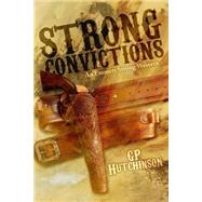 Strong Convictions,9781499151022 Strong Convictions,9781499151022