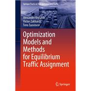Optimization Models and Methods for Equilibrium Traffic Assignment,9783030341022 Optimization Models and Methods for Equilibrium Traffic Assignment,9783030341022