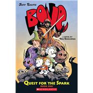 Quest for the Spark: Book One: A BONE Companion,9780545141024 Quest for the Spark: Book One: A BONE Companion,9780545141024