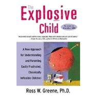 The Explosive Child: A New Approach for Understanding and Parenting Easily Frustrated, Chronically Inflexible Children,9780060931025 The Explosive Child: A New Approach for Understanding and Parenting Easily Frustrated, Chronically Inflexible Children,9780060931025