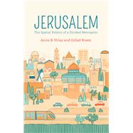 Jerusalem The Spatial Politics of a Divided Metropolis,9780745671031 Jerusalem The Spatial Politics of a Divided Metropolis,9780745671031