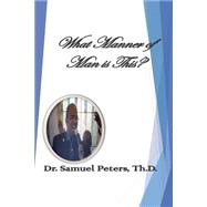 What Manner of Man Is This?,9781505971033 What Manner of Man Is This?,9781505971033