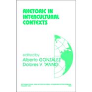 Rhetoric in Intercultural Contexts,9780761921042 Rhetoric in Intercultural Contexts,9780761921042