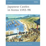 Japanese Castles in Korea 1592–98,9781846031045 Japanese Castles in Korea 1592–98,9781846031045