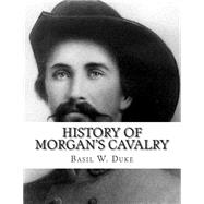 History of Morgan's Cavalry,9781502741059 History of Morgan's Cavalry,9781502741059