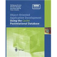 Object-oriented Application Development Using the Cache Postrelational Database,9783642981067 Object-oriented Application Development Using the Cache Postrelational Database,9783642981067