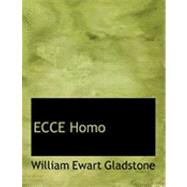 ECCE Homo: A Survey of the Life and Work of Jesus Christ,9780559021077 ECCE Homo: A Survey of the Life and Work of Jesus Christ,9780559021077