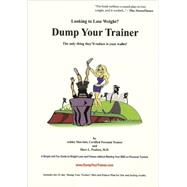 Dump Your Trainer,9780615181080 Dump Your Trainer,9780615181080