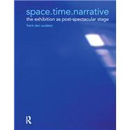 space.time.narrative: the exhibition as post-spectacular stage,9781138111080 space.time.narrative: the exhibition as post-spectacular stage,9781138111080