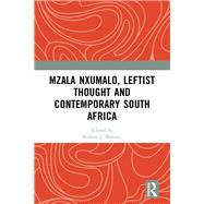 Mzala Nxumalo, Leftist Thought and Contemporary South Africa,9781032861081 Mzala Nxumalo, Leftist Thought and Contemporary South Africa,9781032861081