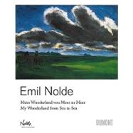 Emil Nolde: Mein Wunderland Von Meer Zu Meer/ My Wonderland from Sea to Sea,9783832191085 Emil Nolde: Mein Wunderland Von Meer Zu Meer/ My Wonderland from Sea to Sea,9783832191085