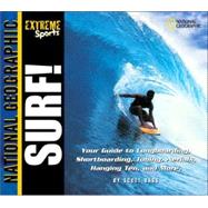 Extreme Sports: Surf! Your Guide to Longboarding, Shortboarding, Tubing, Aerials, Hanging Ten and More,9780792251088 Extreme Sports: Surf! Your Guide to Longboarding, Shortboarding, Tubing, Aerials, Hanging Ten and More,9780792251088
