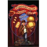 Timothy and the Dragon's Gate,9781602861091 Timothy and the Dragon's Gate,9781602861091