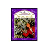 I Want to Be an Engineer,9780152021092 I Want to Be an Engineer,9780152021092