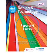 AQA GCSE (9-1) Design and Technology: Paper and Boards,9781510401099 AQA GCSE (9-1) Design and Technology: Paper and Boards,9781510401099