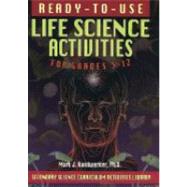 READY-TO-USE LIFE SCIENCE ACTIVITIES FOR GRADES 5-12,9780130291110 READY-TO-USE LIFE SCIENCE ACTIVITIES FOR GRADES 5-12,9780130291110