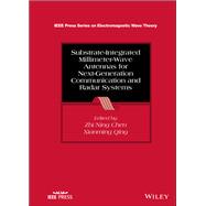Substrate-Integrated Millimeter-Wave Antennas for Next-Generation Communication and Radar Systems,9781119611110 Substrate-Integrated Millimeter-Wave Antennas for Next-Generation Communication and Radar Systems,9781119611110