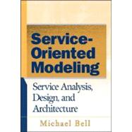 Service-Oriented Modeling Service Analysis, Design, and Architecture,9780470141113 Service-Oriented Modeling Service Analysis, Design, and Architecture,9780470141113