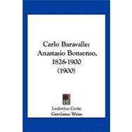 Carlo Baravalle : Anastasio Bonsenso, 1826-1900 (1900),9781120171115 Carlo Baravalle : Anastasio Bonsenso, 1826-1900 (1900),9781120171115
