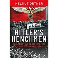 Hitler's Henchmen,9781526791115 Hitler's Henchmen,9781526791115