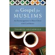 The Gospel for Muslims An Encouragement to Share Christ with Confidence,9780802471116 The Gospel for Muslims An Encouragement to Share Christ with Confidence,9780802471116