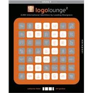 Logo Lounge 2: 2,000 International Identities By Leading Designers,9781592531127 Logo Lounge 2: 2,000 International Identities By Leading Designers,9781592531127