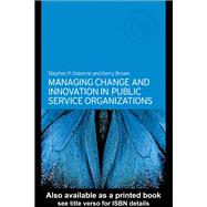 Managing Change and Innovation in Public Service Organizations,9780203391129 Managing Change and Innovation in Public Service Organizations,9780203391129