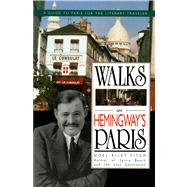 Walks In Hemingway's Paris A Guide To Paris For The Literary Traveler,9780312071134 Walks In Hemingway's Paris A Guide To Paris For The Literary Traveler,9780312071134