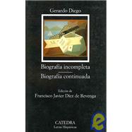 Biografia Incompleta, Biografia continuada/ Incomplete Biography, Continued Biography,9788437621142 Biografia Incompleta, Biografia continuada/ Incomplete Biography, Continued Biography,9788437621142