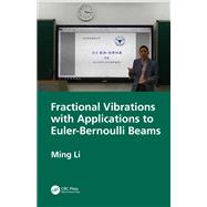 Fractional Vibrations with Applications to Euler-Bernoulli Beams,9781003801146 Fractional Vibrations with Applications to Euler-Bernoulli Beams,9781003801146
