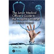 The Junior Medical Officer's Guide to the Hospital Universe,9781000821147 The Junior Medical Officer's Guide to the Hospital Universe,9781000821147