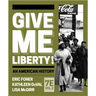 Give Me Liberty! (Volume 2) (with Ebook, InQuizitive, History Skills Tutorials, Exercises, and Student Site) Ed. 7,9781324041153 Give Me Liberty! (Volume 2) (with Ebook, InQuizitive, History Skills Tutorials, Exercises, and Student Site) Ed. 7,9781324041153