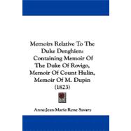 Memoirs Relative to the Duke Denghien : Containing Memoir of the Duke of Rovigo, Memoir of Count Hulin, Memoir of M. Dupin (1823),9781104201159 Memoirs Relative to the Duke Denghien : Containing Memoir of the Duke of Rovigo, Memoir of Count Hulin, Memoir of M. Dupin (1823),9781104201159