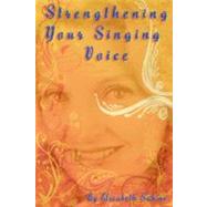 Strengthening Your Singing Voice,9780974941172 Strengthening Your Singing Voice,9780974941172