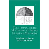 Electromagnetic Modeling by Finite Element Methods,9780203911174 Electromagnetic Modeling by Finite Element Methods,9780203911174