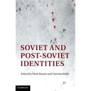 Soviet and Post-soviet Identities,9781107011175 Soviet and Post-soviet Identities,9781107011175
