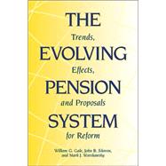The Evolving Pension System Trends, Effects, and Proposals for Reform,9780815731184 The Evolving Pension System Trends, Effects, and Proposals for Reform,9780815731184