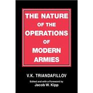 The Nature of the Operations of Modern Armies,9780714641188 The Nature of the Operations of Modern Armies,9780714641188