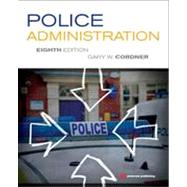 Police Administration, 8th Edition,9781455731190 Police Administration, 8th Edition,9781455731190
