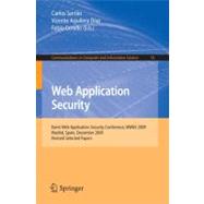 Web Application Security : Iberic Web Application Security Conference, IBWAS 2009, Madrid, Spain, December 10-11, 2009. Revised Selected Papers,9783642161193 Web Application Security : Iberic Web Application Security Conference, IBWAS 2009, Madrid, Spain, December 10-11, 2009. Revised Selected Papers,9783642161193