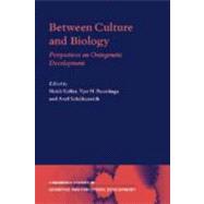 Between Culture and Biology: Perspectives on Ontogenetic Development,9780521791205 Between Culture and Biology: Perspectives on Ontogenetic Development,9780521791205