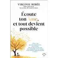 Écoute ton Âme, et tout devient possible,9782385641207 Écoute ton Âme, et tout devient possible,9782385641207